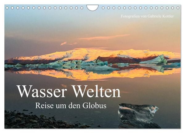 Wasser Welten - Reise um den Globus (Wandkalender 2026 DIN A4 quer), CALVENDO Monatskalender