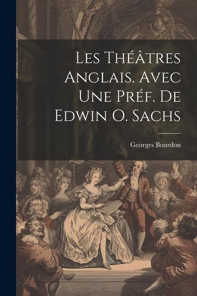 Produktbild: Les th&eacute;&acirc;tres anglais. Avec une pr&eacute;f. de Edwin O. Sachs