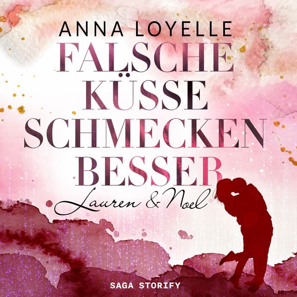 Produktbild: Falsche K&uuml;sse schmecken besser - Lauren & Noel