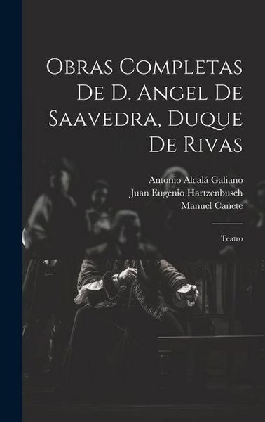Produktbild: Obras Completas De D. Angel De Saavedra, Duque De Rivas: Teatro