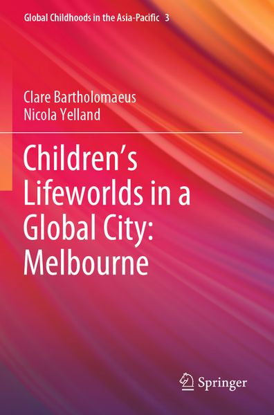 Produktbild: Children&rsquo;s Lifeworlds in a Global City: Melbourne