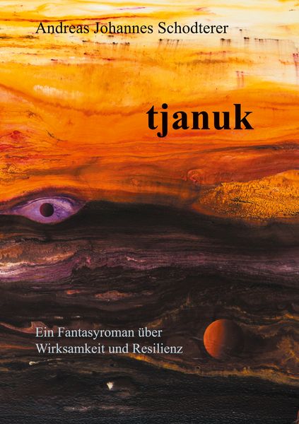 Tjanuk, Taschenbuch von Andreas Johannes Schodterer, BoD – Books on Demand, 9783755742685