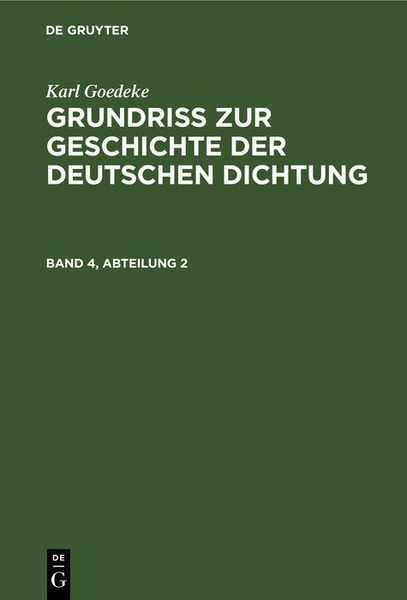 Produktbild: Karl Goedeke: Grundriss zur Geschichte der deutschen Dichtung. Band 4, Abteilung 2