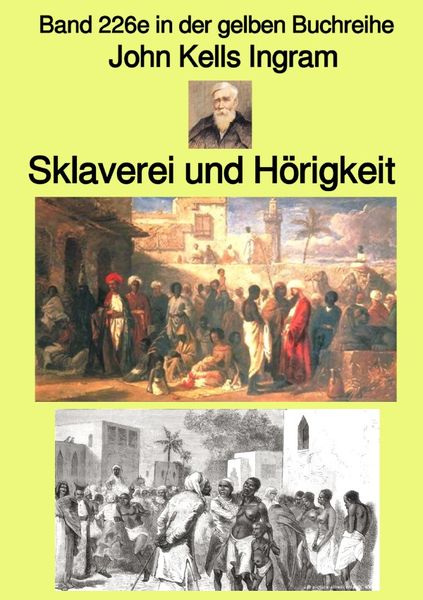 Gelbe Buchreihe / Sklaverei und Hörigkeit – Band 226e in der gelben Buchreihe – bei Jürgen Ruszkowski, Taschenbuch von John Kells Ingram, Epubli,