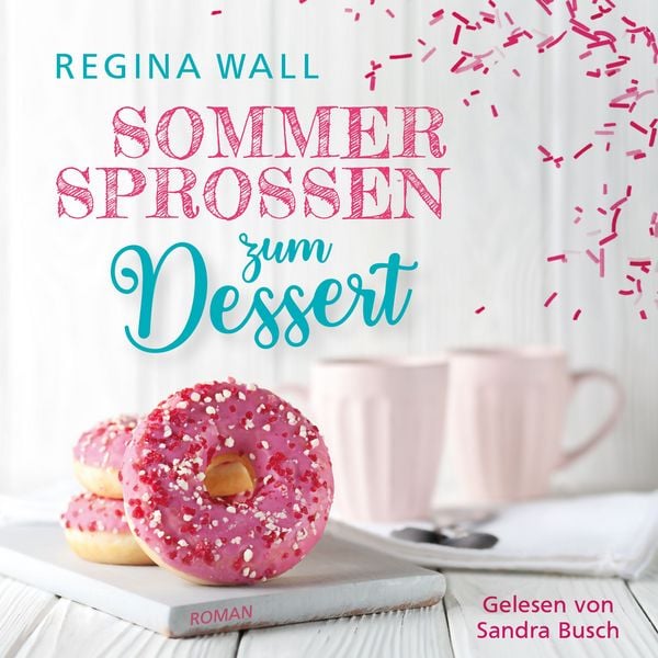 Sommersprossen zum Dessert - Regina Wall, Audio, 9783949235184