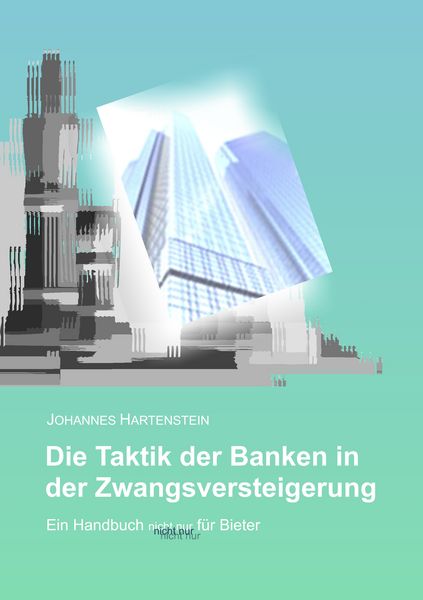 Produktbild: Die Taktik der Banken in der Zwangsversteigerung