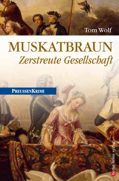 Produktbild: Muskatbraun: Zerstreute Gesellschaft / Preu&szlig;en Band 8