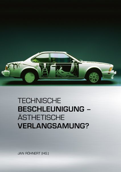 Produktbild: Technische Beschleunigung &ndash; &Auml;sthetische Verlangsamung?