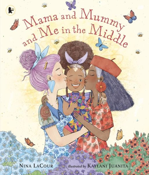 Mama and Mummy and Me in the Middle, Taschenbuch von Nina LaCour, Walker Books, 978-1-5295-1251-9