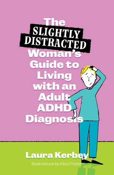 Produktbild: The (Slightly Distracted) Woman's Guide to Living with an Adult ADHD Diagnosis