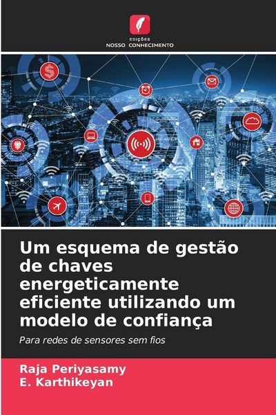 Produktbild: Um esquema de gest&atilde;o de chaves energeticamente eficiente utilizando um modelo de confian&ccedil;a
