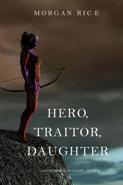 Produktbild: Hero, Traitor, Daughter (Of Crowns and Glory-Book 6)