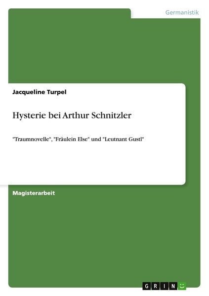 Hysterie bei Arthur Schnitzler, Taschenbuch von Jacqueline Turpel, GRIN, 9783640821297