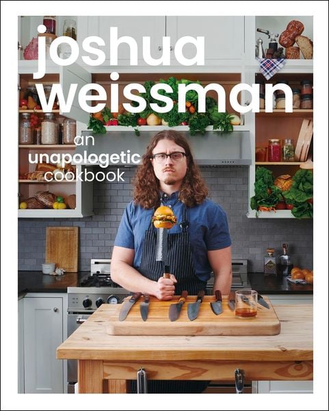 Produktbild: Joshua Weissman: An Unapologetic Cookbook. #1 NEW YORK TIMES BESTSELLER