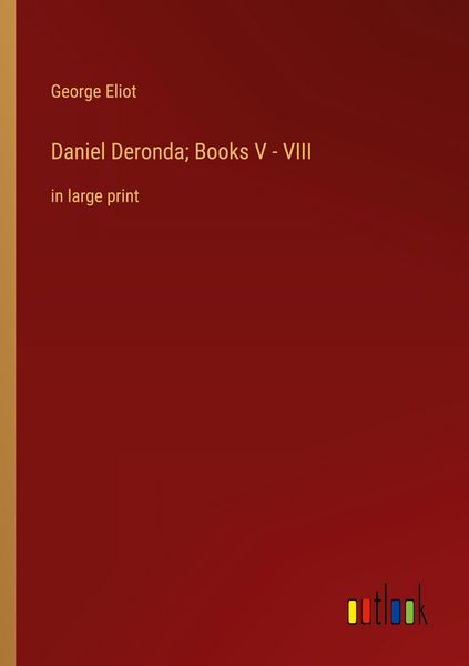 Produktbild: Daniel Deronda; Books V - VIII
