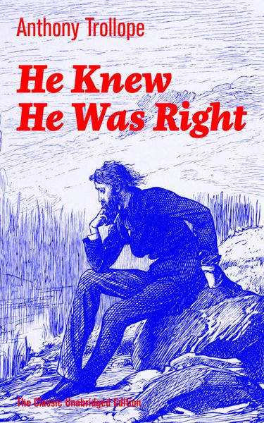 Produktbild: He Knew He Was Right (The Classic Unabridged Edition)