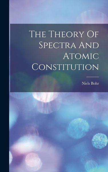 Produktbild: The Theory Of Spectra And Atomic Constitution