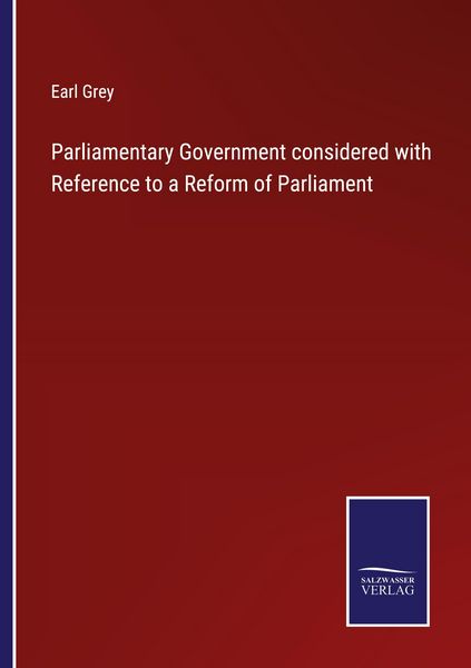 Produktbild: Parliamentary Government considered with Reference to a Reform of Parliament