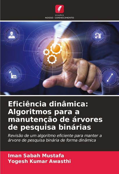 Produktbild: Efici&ecirc;ncia din&acirc;mica: Algoritmos para a manuten&ccedil;&atilde;o de &aacute;rvores de pesquisa bin&aacute;rias