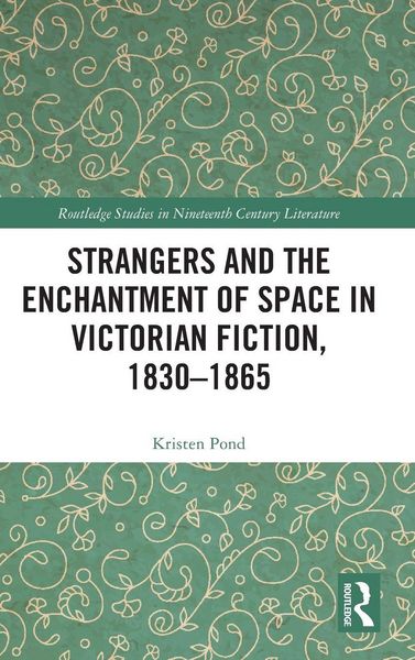 Produktbild: Strangers and the Enchantment of Space in Victorian Fiction, 1830-1865