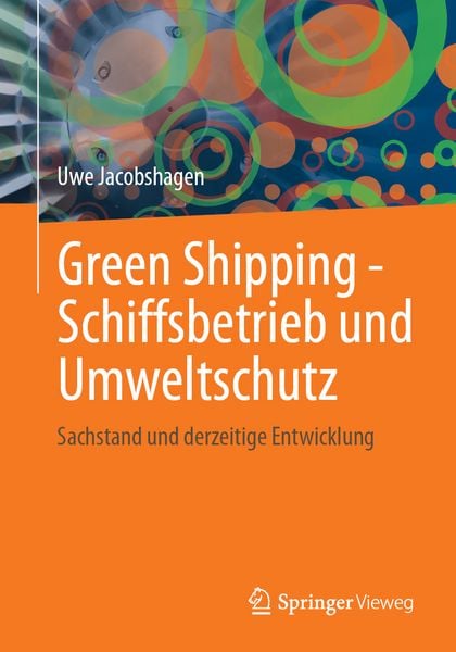 Green Shipping - Schiffsbetrieb und Umweltschutz, Taschenbuch von Uwe Jacobshagen, Springer Fachmedien Wiesbaden GmbH, 978-3-658-46806-4