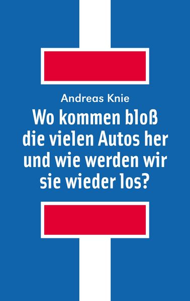 Produktbild: Wo kommen blo&szlig; die vielen Autos her und wie werden wir sie wieder los?
