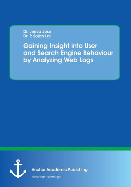 Produktbild: Gaining Insight into User and Search Engine Behaviour by Analyzing Web Logs