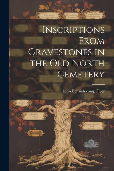 Produktbild: Inscriptions From Gravestones in the Old North Cemetery
