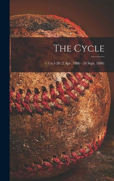 Produktbild: The Cycle; v.1 n.1-26 (2 Apr. 1886 - 24 Sept. 1886)