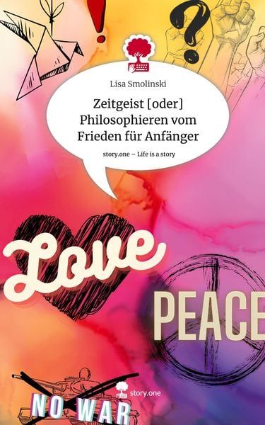 Produktbild: Zeitgeist [oder] Philosophieren vom Frieden f&uuml;r Anf&auml;nger. Life is a Story - story.one