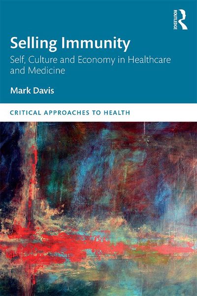 Produktbild: Selling Immunity Self, Culture and Economy in Healthcare and Medicine