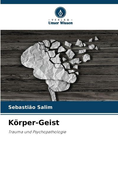 Körper-Geist, Taschenbuch von Sebastião Salim, Verlag Unser Wissen, 9786209112898