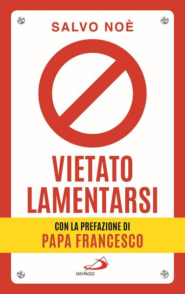 Produktbild: Vietato lamentarsi. Agisci per cambiare in meglio la tua vita e quella degli altri