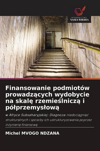 Produktbild: Finansowanie podmiot&oacute;w prowadz&iquest;cych wydobycie na skal&iquest; rzemie&iquest;lnicz&iquest; i p&oacute;&iquest;przemys&iquest;ow&iquest;