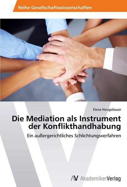 Produktbild: Die Mediation als Instrument der Konflikthandhabung