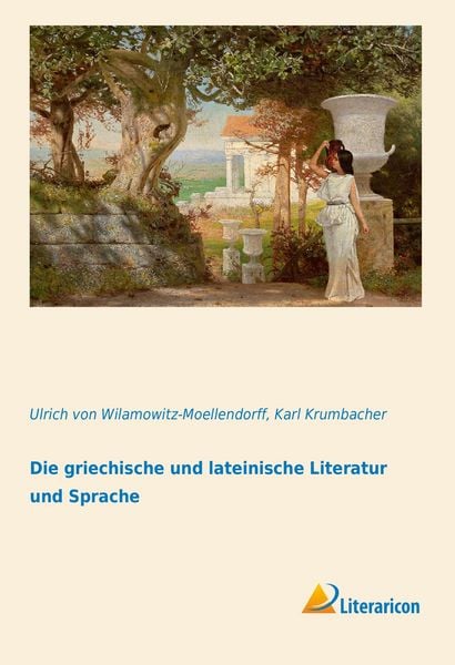 Produktbild: Die griechische und lateinische Literatur und Sprache