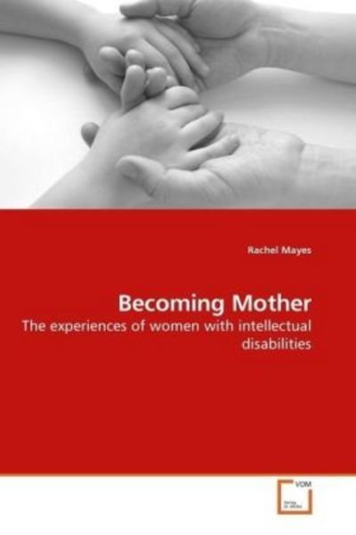 Mayes, R: Becoming Mother, Taschenbuch von Rachel Mayes, VDM, 9783639180657