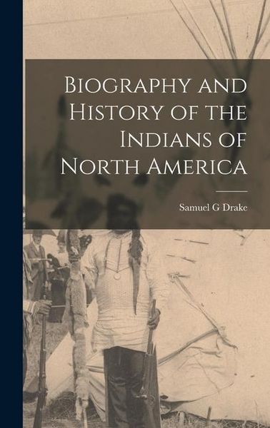 Produktbild: Biography and History of the Indians of North America