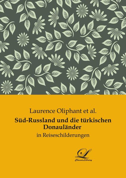 Süd-Russland und die türkischen Donauländer, Taschenbuch von Laurence Oliphant et al., BoD - Books on Demand, 9783961674039