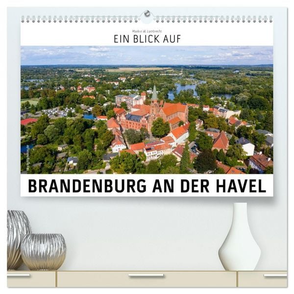 Produktbild: Ein Blick auf Brandenburg an der Havel (hochwertiger Premium Wandkalender 2026 DIN A2 quer), Kunstdruck in Hochglanz