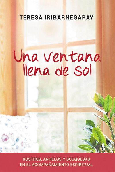 Produktbild: Una ventana llena de sol : rostros, anhelos y b&uacute;squedas en el acompa&ntilde;amiento espiritual