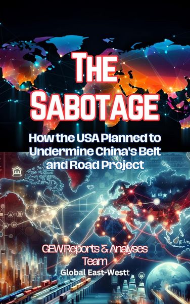 Produktbild: The Sabotage: How the USA Planned to Undermine China's Belt and Road Project