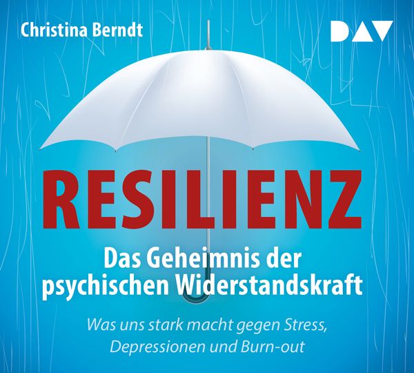 Produktbild: Resilienz. Das Geheimnis der psychischen Widerstandskraft