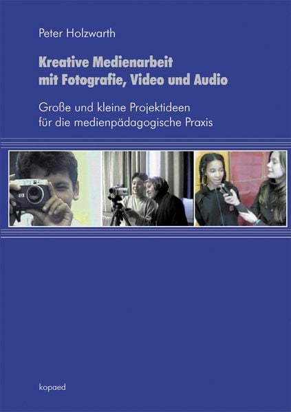 Produktbild: Kreative Medienarbeit mit Fotografie, Video und Audio
