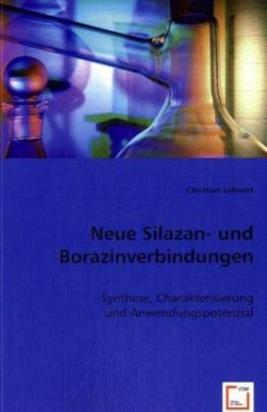 Lehnert, C: Neue Silazan- und Borazinverbindungen, Taschenbuch von Christian Lehnert, VDM, 9783836492386