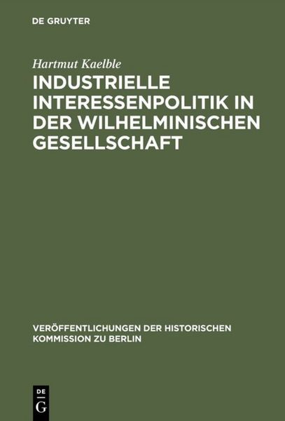 Produktbild: Industrielle Interessenpolitik in der Wilhelminischen Gesellschaft