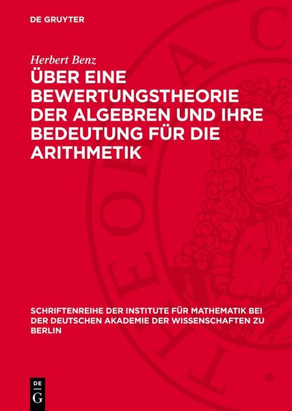 Produktbild: &Uuml;ber eine Bewertungstheorie der Algebren und ihre Bedeutung f&uuml;r die Arithmetik