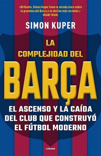 Produktbild: La Complejidad del Bar&ccedil;a / The Barcelona Complex: Lionel Messi and the Making and Unmaking of the World's Greatest Soccer Club