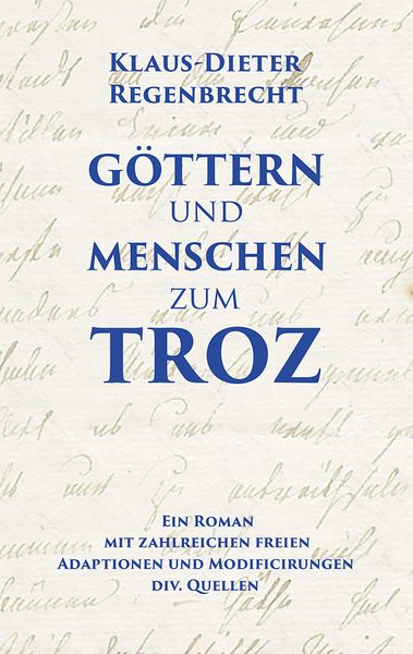 Göttern und Menschen zum Troz, Paperback von Klaus-Dieter Regenbrecht, Tabu Litu Verlag, 9783925805707