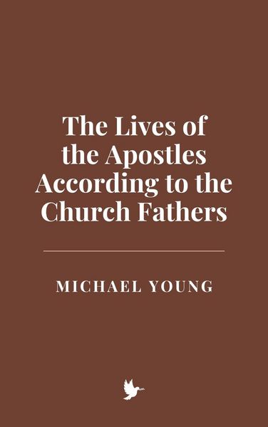 Produktbild: The Lives of the Apostles According to the Church Fathers